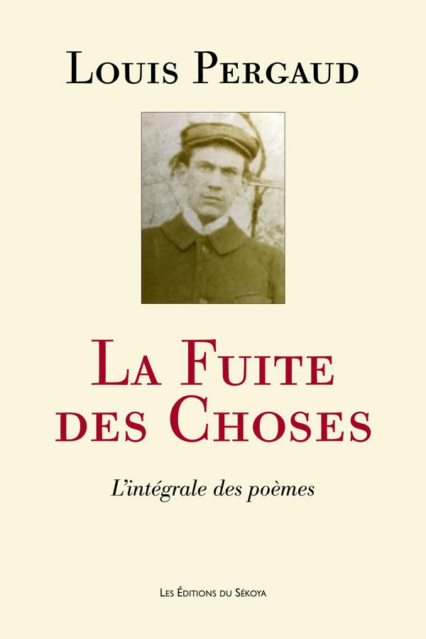 La Fuite des Choses. L'intégrale des poèmes