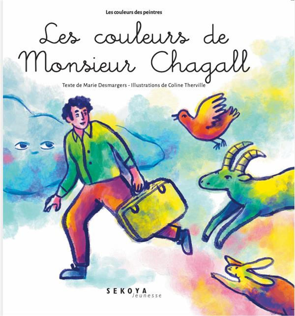 Les couleurs de Monsieur Chagall. Dans les rêves du peintre