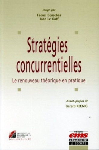 Stratégies concurrentielles. Le renouveau théorique en pratique