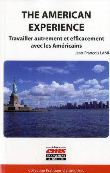 The American Experience. Travailler autrement et efficacement avec les Américains