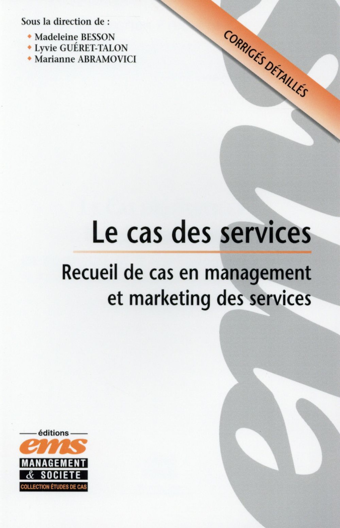 Le cas des services. Recueil d'études de cas en management et marketing des services