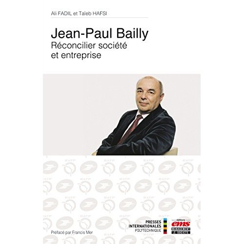 Jean-Paul Bailly. Réconcilier société et entreprise