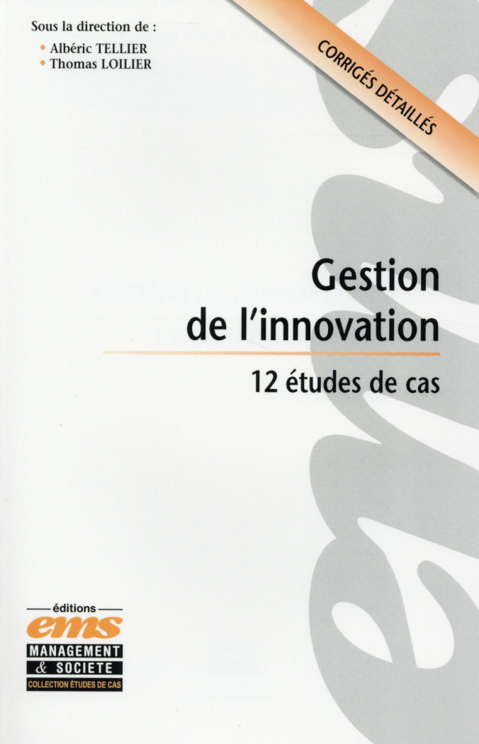 Gestion de l'innovation. 12 études de cas