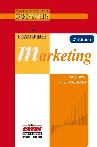 Les Grands Auteurs en Marketing. 2e édition