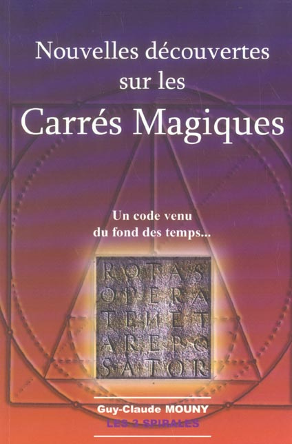 Nouvelles découvertes sur les Carrés Magiques / Un code venu du fond des temps...