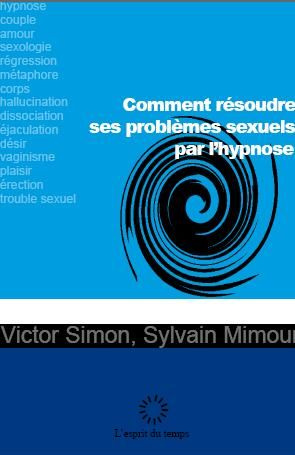 Comment résoudre ses problèmes sexuels grâce à l'hypnose