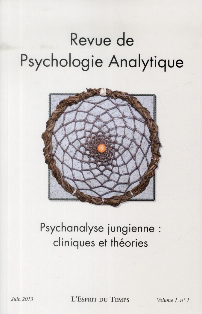 Revue de psychologie analytique Volume 1 N° 1, Juin 2013 : Psychanalyse jungienne : cliniques et th