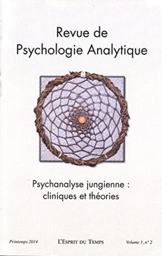 Revue de psychologie analytique Volume 1, N° 2, Printemps 2014 : Psychanalyse jungienne : cliniques