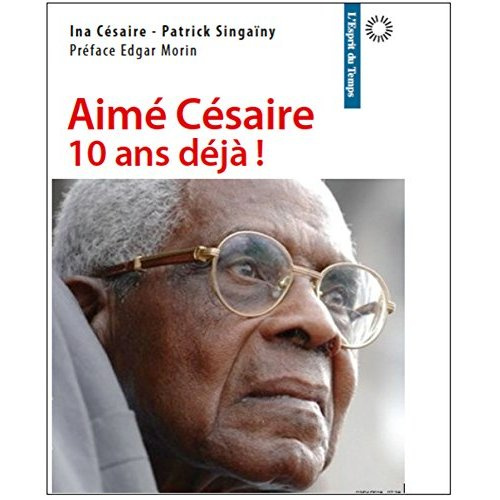 Aime Césaire, 10 ans déjà