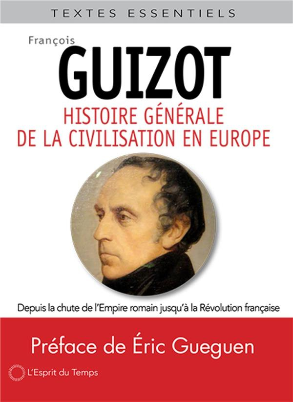 Histoire générale de la civilisation en Europe. Depuis la chute de l'Empire romain jusqu'à la Révolu