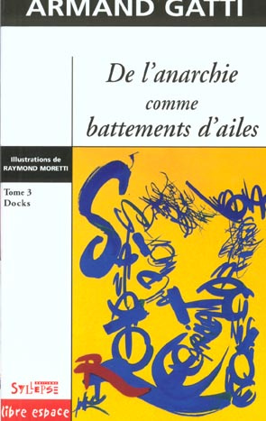 De l'anarchie comme battements d'ailes. Docks, Tome 3