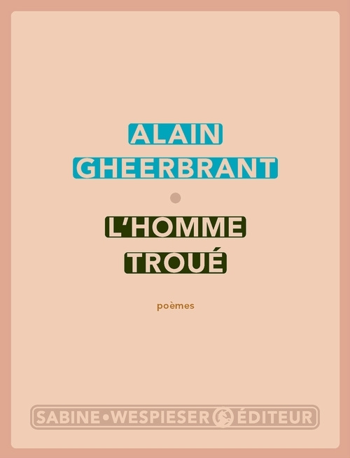 L'homme troué. Poèmes