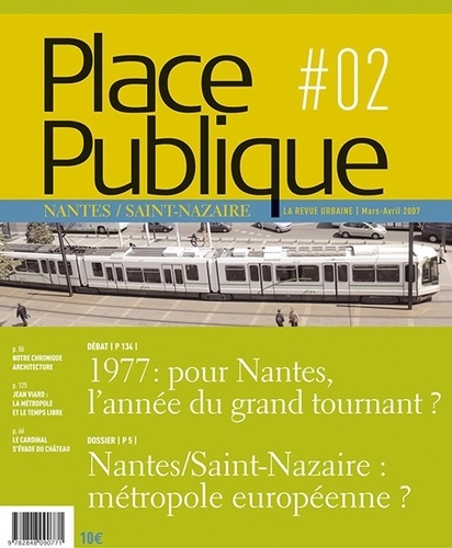 Place Publique Nantes/Saint-Nazaire N° 2, Mars-Avril 2007 : 1977 : pour Nantes, l'année du grand tou