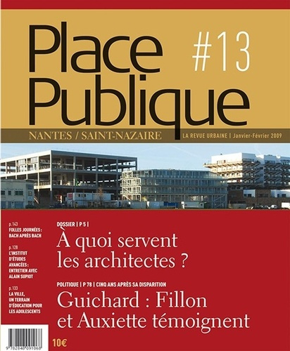 Place Publique Nantes/Saint-Nazaire N° 13, Janvier-février 2009 : A quoi servent les architectes ?