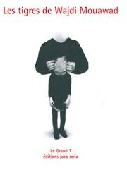 Les tigres de Wadji Mouawad