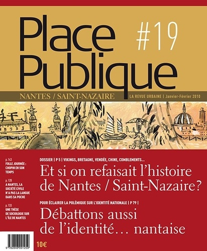 Place Publique Nantes/Saint-Nazaire N° 19 : Et si on refaisait l'histoire de Nantes / Saint-Nazaire