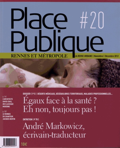 Place Publique Rennes N° 20, Novembre-décembre 2012 : Egaux face à la santé ? Eh non, toujours pas !