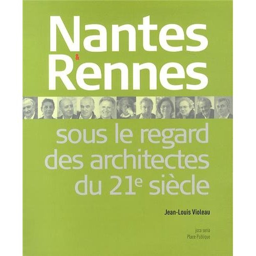 Nantes & Rennes sous le regard des architectes au 21e siècle