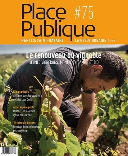 Place Publique N° 75, été 2020 : Le renouveau du vignoble. Jeunes vignerons, montée en gamme et bio