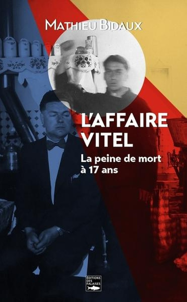 L'affaire Vitel. La peine de mort à 17 ans
