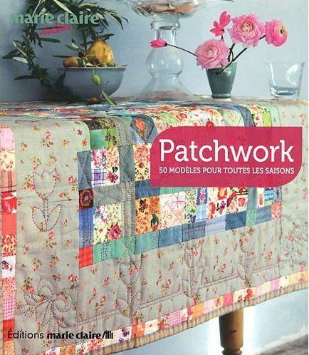 Patchwork. 50 modèles pour toutes les saisons