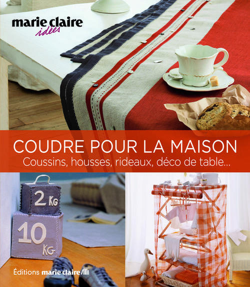 Coudre pour la maison. 50 projets chic et charme