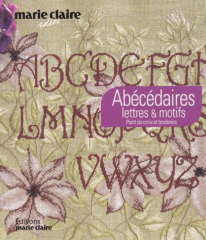 Abécédaires à broder. Lettres & motifs
