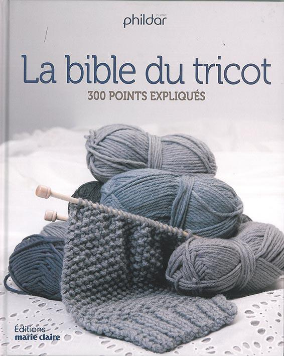 La Bible du tricot. 320 points expliqués