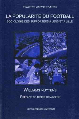 La popularité du football : sociologie des supporters à Lens et à Lille