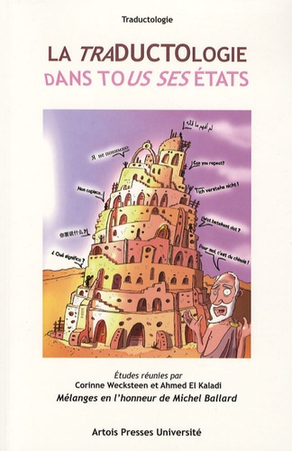 La traductologie dans tous ses états. Mélanges en l'honneur de Michel Ballard