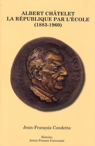 Albert Châtelet, la République par l'école (1883-1960)