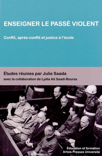 Enseigner le passé violent. Conflit, après-conflit et justice à l'école