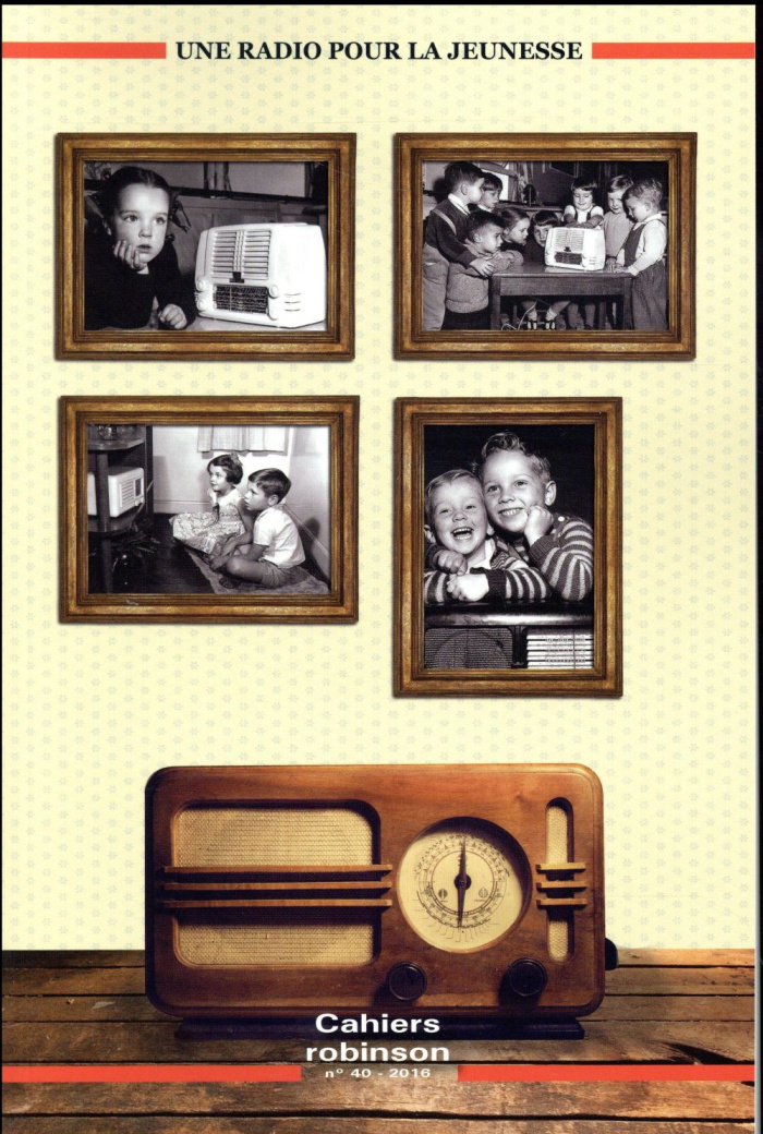 Cahiers Robinson N° 40/2016 : Une radio pour la jeunesse