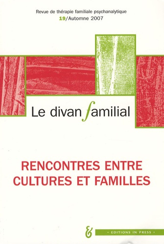 Le divan familial N° 19, Automne 2007 : Rencontres entre cultures et familles
