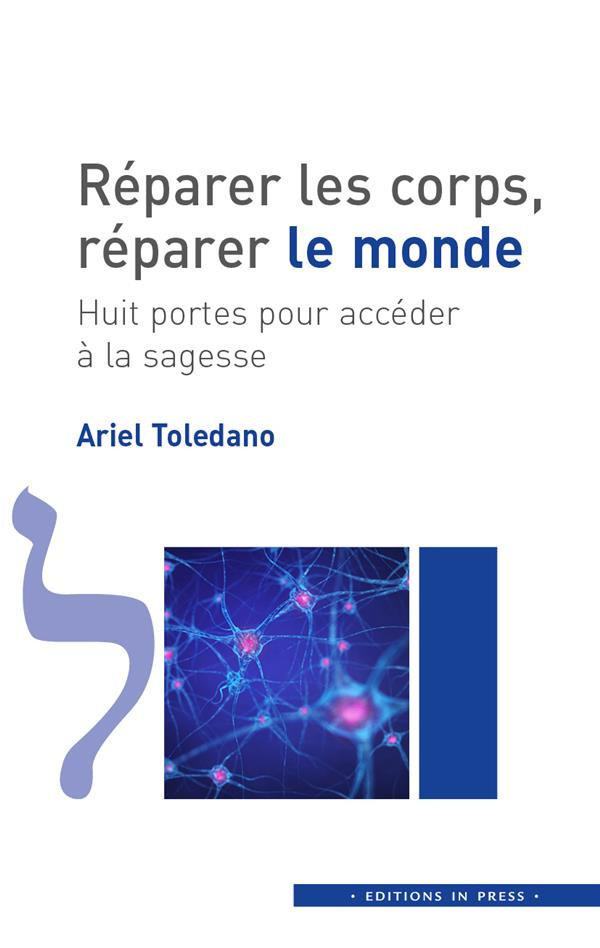 Réparer les corps, réparer le monde. Huit portes pour accéder à la sagesse
