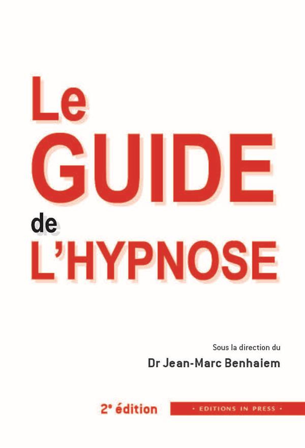 Le guide de l'hypnose. 2e édition