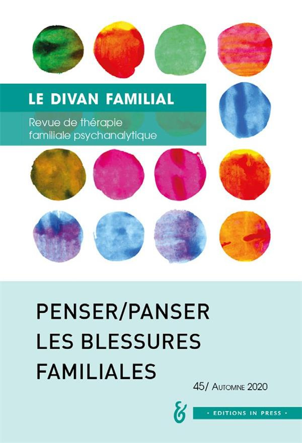 Le divan familial N° 45, automne 2020 : Penser/panser les blessures familiales. Edition bilingue fra