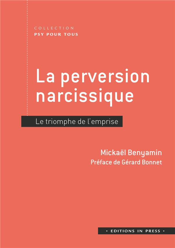 La perversion narcissique. Le triomphe de l'emprise