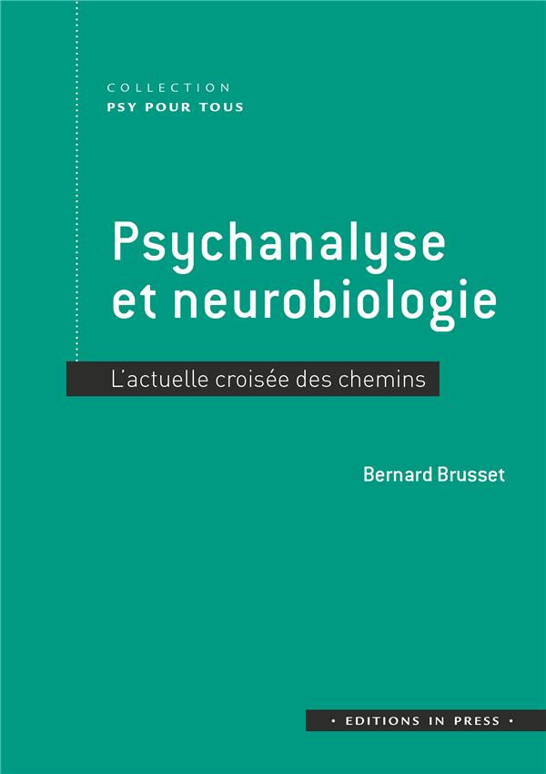 Psychanalyse et neurobiologie. L'actuelle croisée des chemins