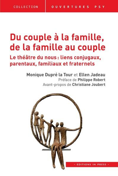 Du couple à la famille, de la famille au couple. Le théâtre du nous : liens conjugaux, parentaux, fa