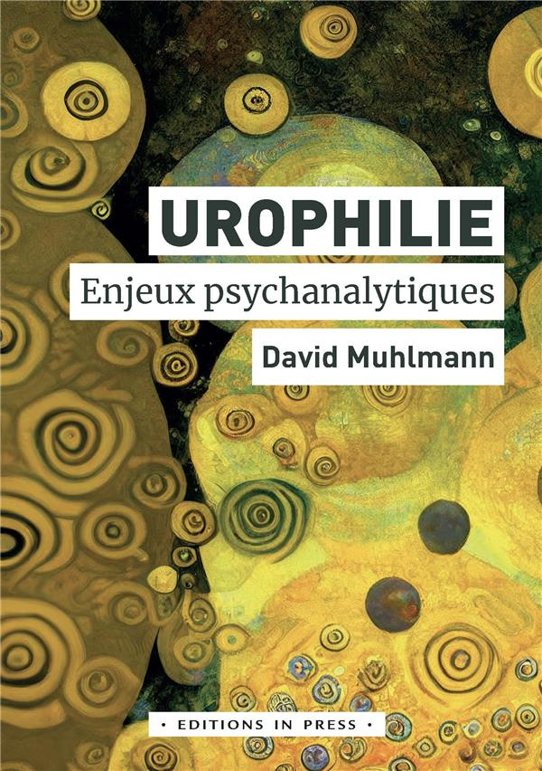 Urophilie. Enjeux psychanalytiques
