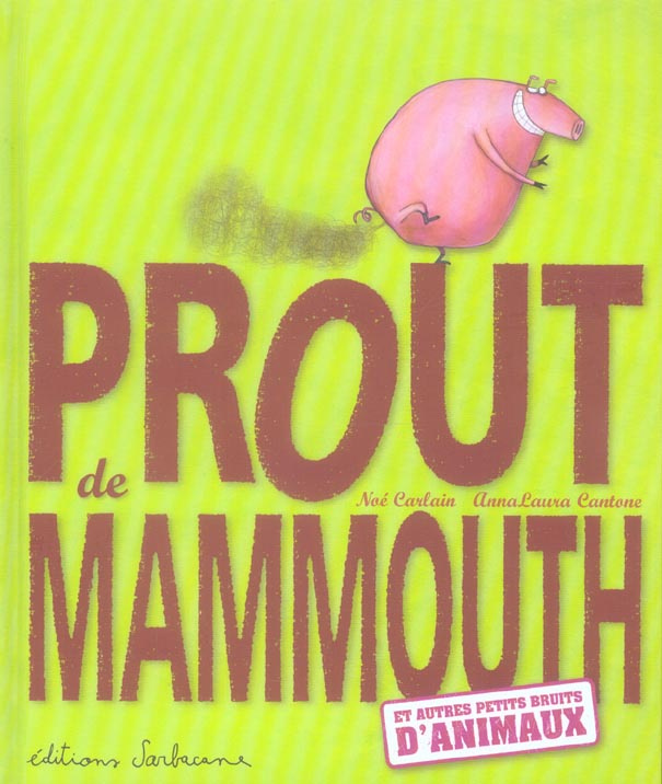 Prout de mammouth. Et autres petits bruits d'animaux