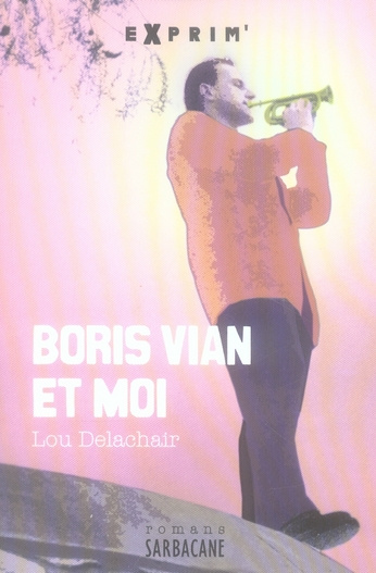 Boris Vian & moi