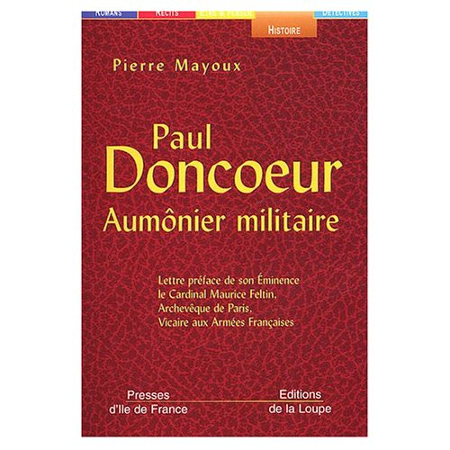 Paul Doncoeur. Aumônier militaire [EDITION EN GROS CARACTERES
