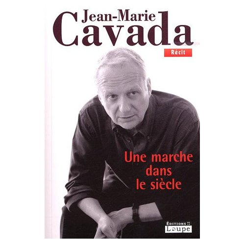 Une marche dans le siècle [EDITION EN GROS CARACTERES