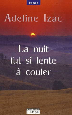 La nuit fut si lente à couler [EDITION EN GROS CARACTERES