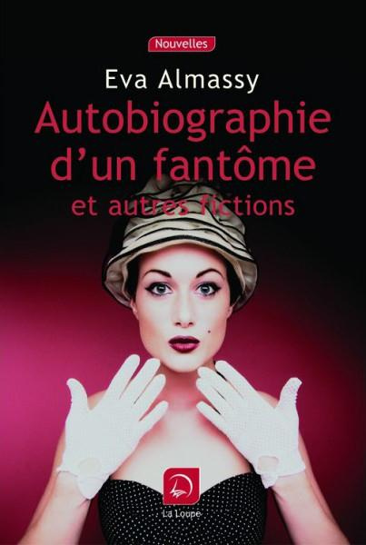 Autobiographie d'un fantôme et autres fictions [EDITION EN GROS CARACTERES