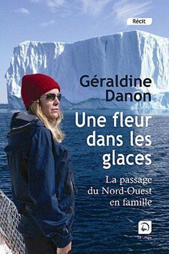 Une fleur dans les glaces. Le passage du Nord-Ouest en famille [EDITION EN GROS CARACTERES