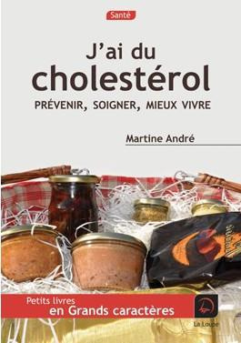 J'ai du cholestérol [EDITION EN GROS CARACTERES