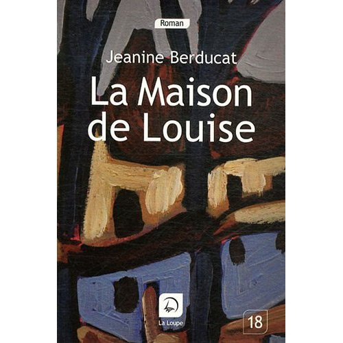La maison de Louise [EDITION EN GROS CARACTERES